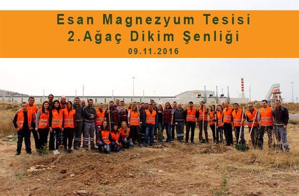 Esan Magnezyum Tesisimizde 2. Ağaç Dikim Şenliğimizi Yaptık