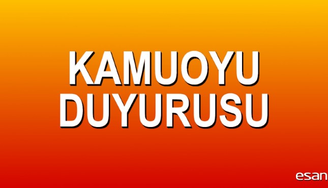 KAMUOYUNA DUYURU