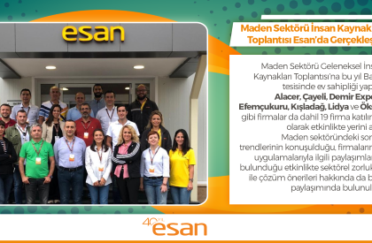 Maden Sektörü İnsan Kaynakları Toplantısı Esan'da Gerçekleşti.