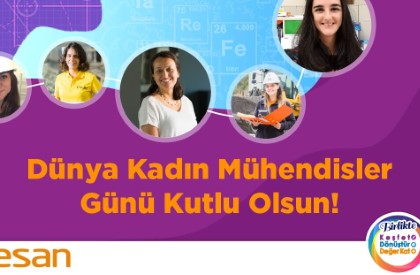Dünya Kadın Mühendisler Günü’nde Söz Esanlı Kadın Mühendislerin